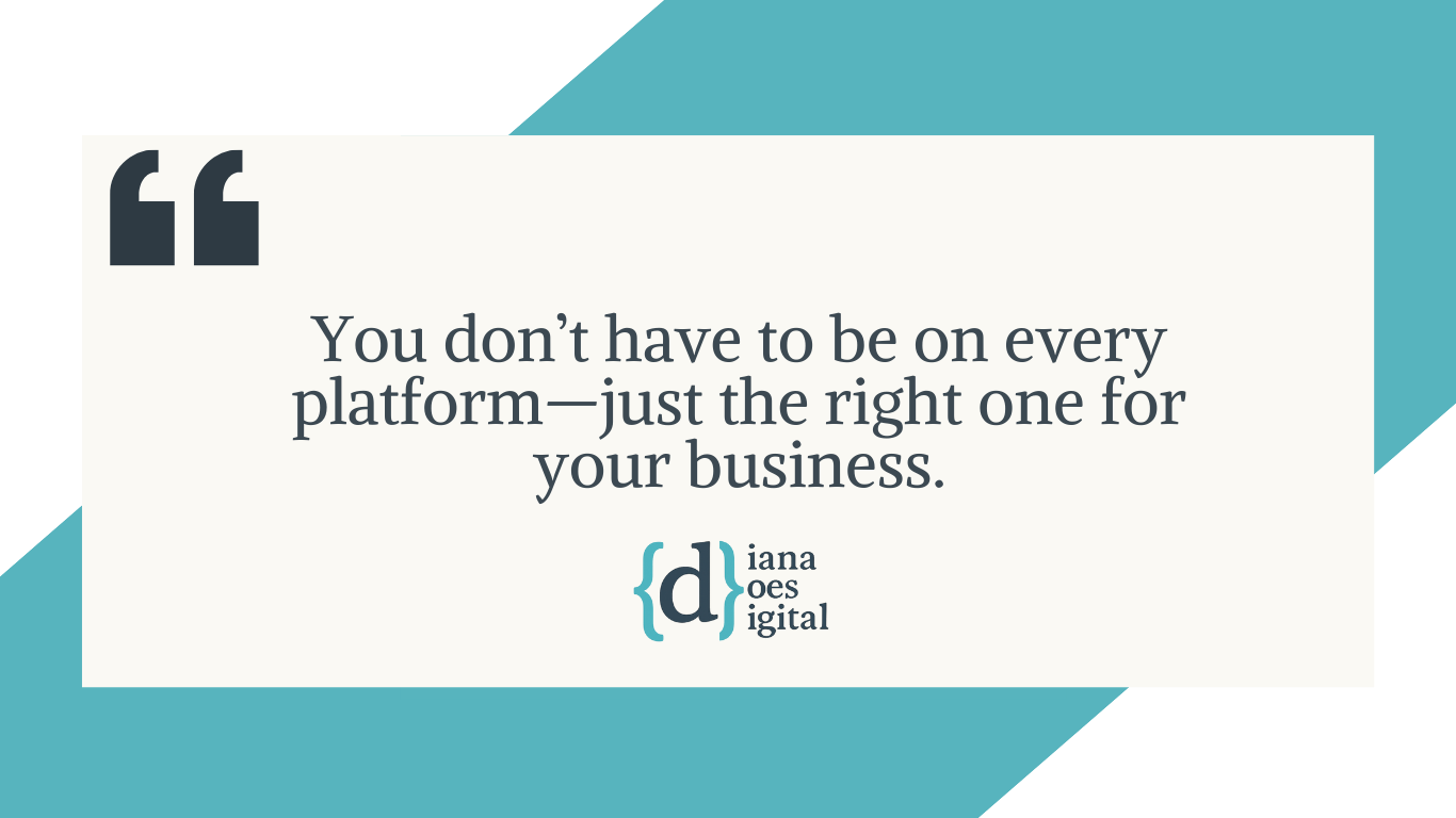 Quote graphic - You don’t have to be on every social media channel—just the right one for your business.
